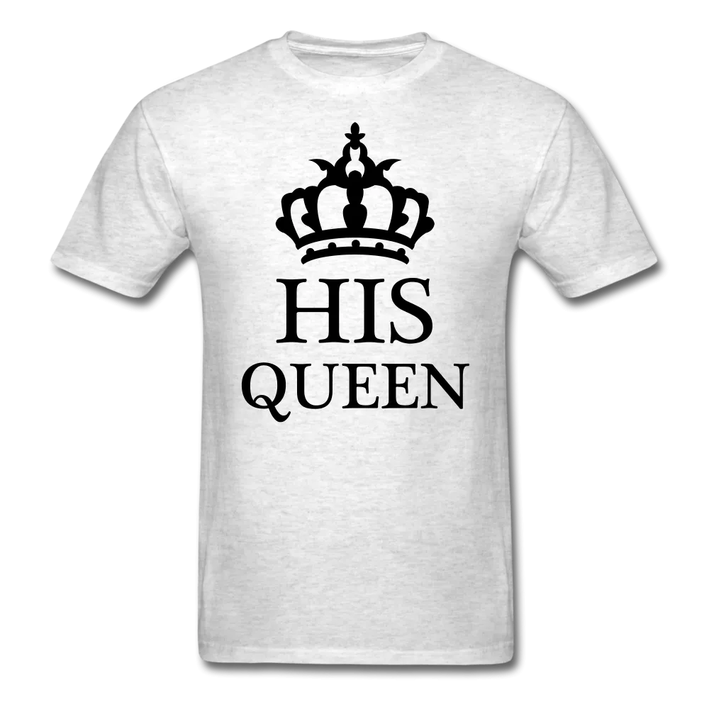 His Queen T-Shirt