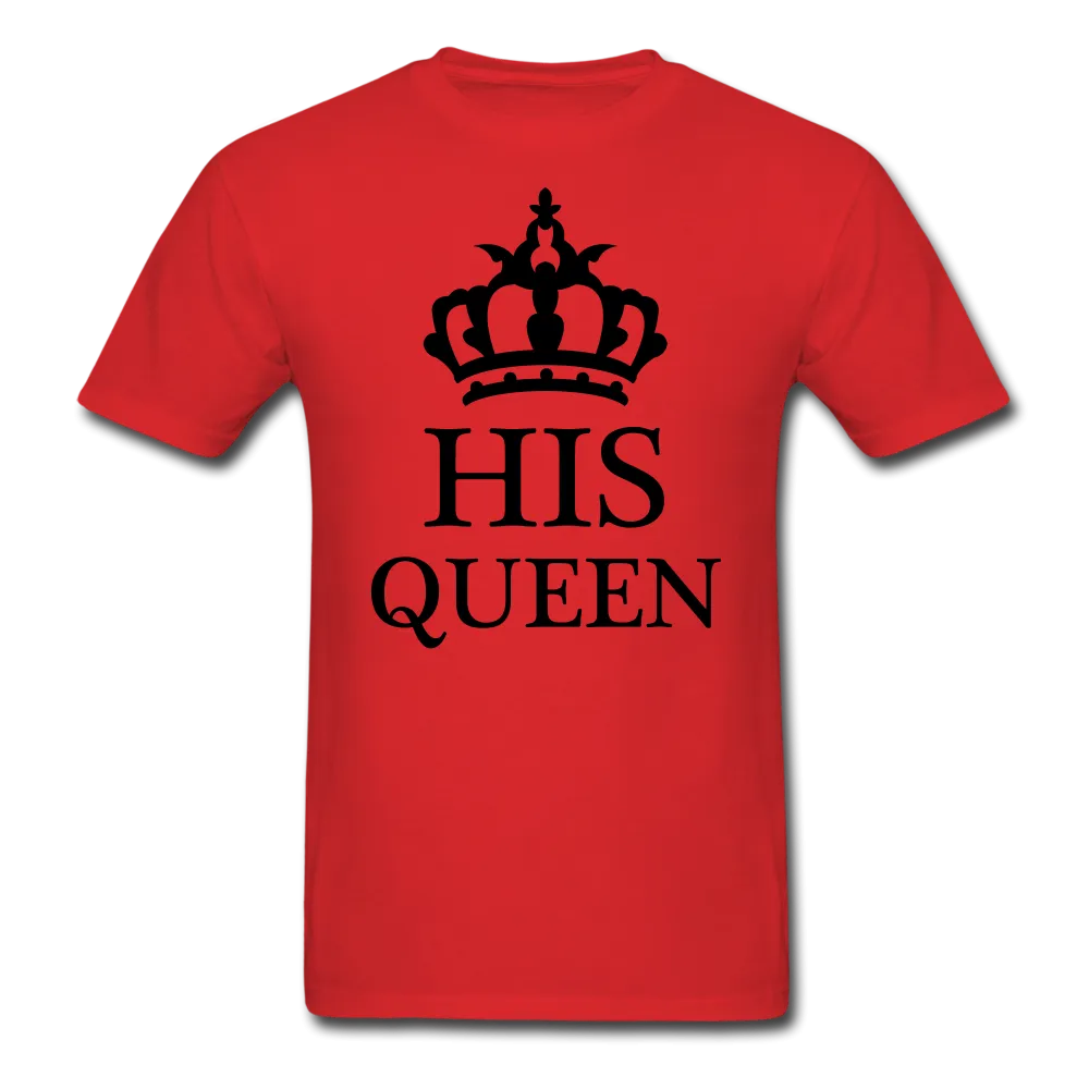 His Queen T-Shirt